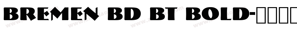 Bremen Bd BT Bold字体转换